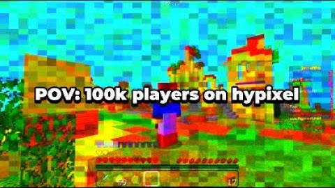 POV: 100k players on hypixel