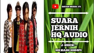 Download lagu J-ROCK - MERAIH MIMPI (HQ AUDIO) SUARA JERNIH.