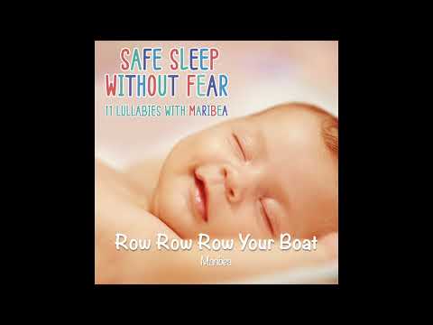 Row Row Row Your Boat (Lullabye by Maribea) - Safe Sleep, Without Fear