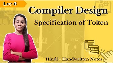 Specification of Token | Compiler Design
