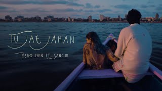 Osho Jain ft. Sanchi - Tu Jae Jahan (Official Video) | Indiea Records