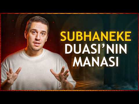 Subhaneke Duası’nın Manası
