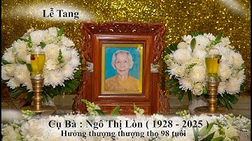 Lễ Tang cụ bà Ngô Thị Lòn ( 1928 - 2025 ) Phan 2