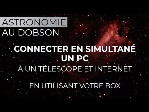 CONNECTER UN PC AU TELESCOPE SANS PERDRE LA CONNEXION INTERNET (en Wifi)