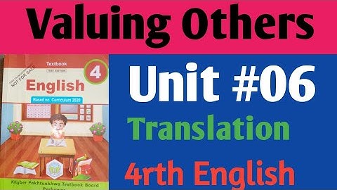 Translation unit 6 English 4| Valuing others| Grade 4 english unit 6 translation|kptbb,ptb