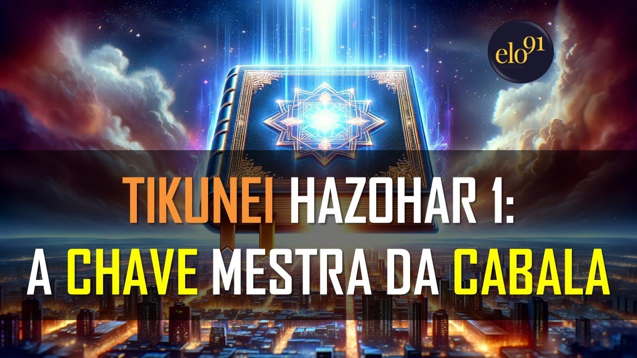 A Chave Mestra da Cabala - A Leitura Mais Poderosa - Tikuney HaZohar (Patach Elyiahu)