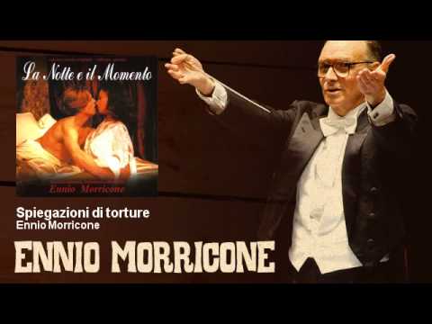 Ennio Morricone - Spiegazioni di torture - La Notte E Il Momento (1995)