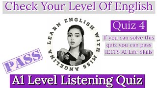 A1 Level Listening Quiz 4 | Solve this to Check Your Level|| A1 Level  Assessment|| Do it Yourself