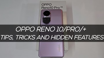 Oppo Reno 10 Pro Tips Tricks and Hidden Features