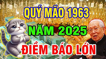 Tiên Tri Tiết Lộ Ý Trời Tuổi Quý Mão 1963 Nhớ Kỹ 3 Điều Này ? Đón Phúc Tránh Hoạ Năm 2025 Giàu Sụ