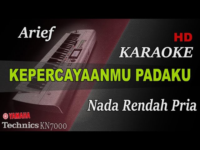 ARIEF - KEPERCAYAANMU PADAKU || KARAOKE NADA RENDAH PRIA class=