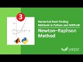 Newton–Raphson Method - Numerical Root Finding Methods in Python and MATLAB