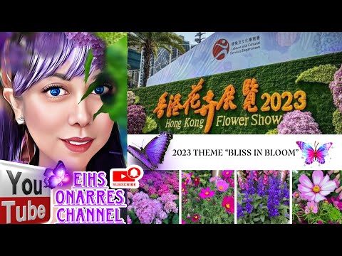 🇭🇰HONG KONG FLOWER SHOW 2023🌸”BLISS IN BLOOM”🌸[Part1]