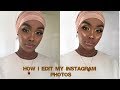 HOW I EDIT MY INSTAGRAM PHOTOS| Edna