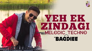 Yeh Ek Zindagi Kafi Nahi Hai (Melodic Techno) | DJ Baddiee