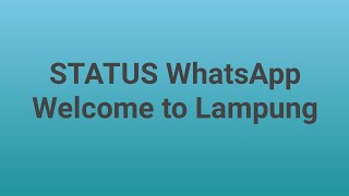 Status WA Welcome To Lampung