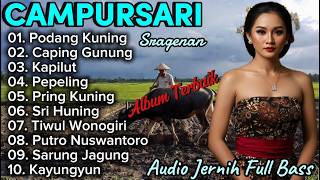 CAMPURSARI KOPLO TERBARU ‼️ FULL ALBUM SRAGENAN CAMPURSARI FULL BASS NYAMPLENG TOMBO KESEL