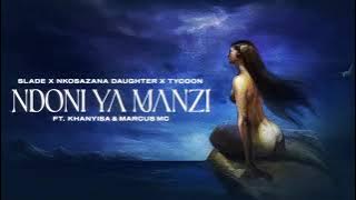 slade nkosazana daughter tycoon ndoni ya manzi audio
