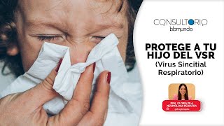 Proteger a tu hijo del VSR (Virus Sincitial Respiratorio)