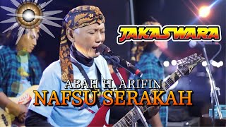 NAFSU SERAKAH (Ciptaan RHOMA IRAMA) - ABAH ARIFIN OM JAKASWARA LIVE PERFORMANCE