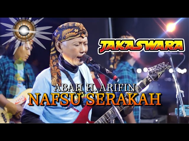 NAFSU SERAKAH (Ciptaan RHOMA IRAMA) - ABAH ARIFIN OM JAKASWARA LIVE PERFORMANCE class=