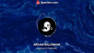 Aryan Salunkhe- Neoteric Diabolic[Official Visualizer]