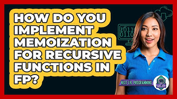 How Do You Implement Memoization For Recursive Functions In FP? - Next LVL Programming