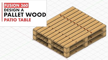 How to Design a Pallet Wood Table in Fusion 360