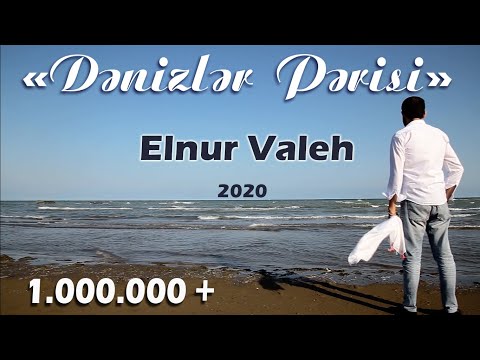 Elnur Valeh - Denizler Perisi (Klip) 2020