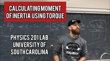 Physics Lab Demonstration: Calculating The Moment of Inertia Using Torque / USC Columbia