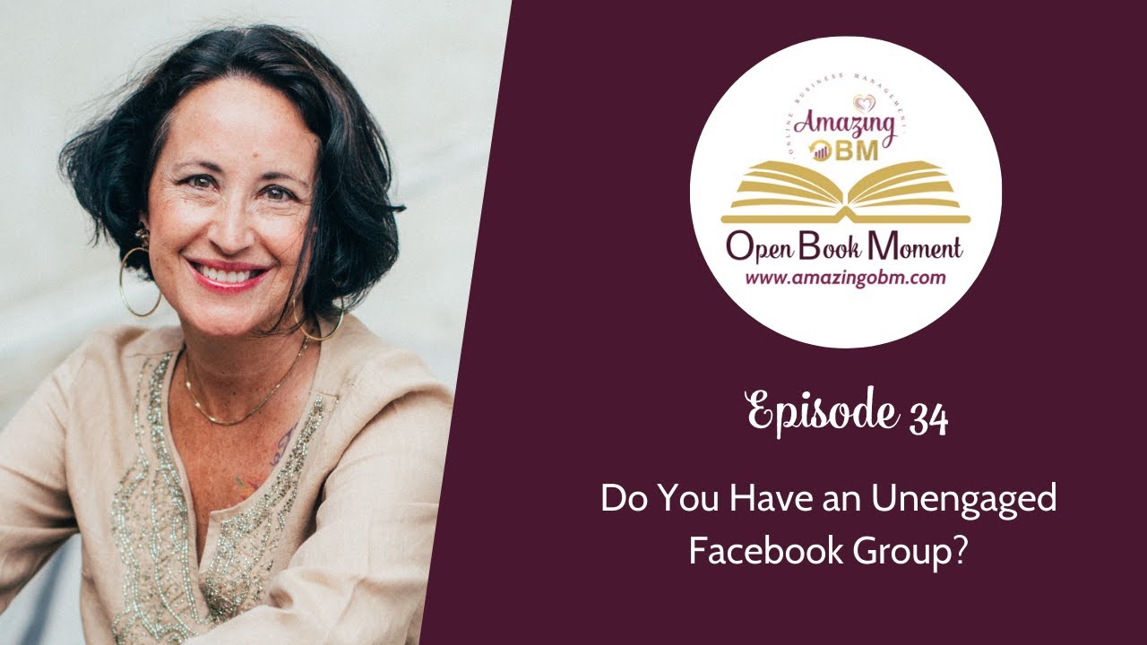 Do You Have an Unengaged Facebook Group? Amazing OBM Open Book Moment Episode 34