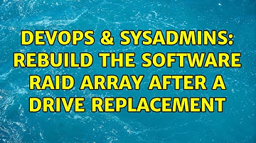 DevOps & SysAdmins: Rebuild the Software RAID Array after a Drive Replacement
