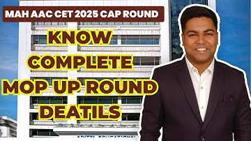 MAH AAC CET 2025 CAP ROUND I Complete details of mop up round.