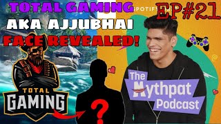 Total Gaming FACE REVEALED! |EP#21 |The Mythpat Podcast ft. Total Gaming |Full Spotify Original