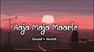 Aaja Maja Maarle | Slowed × Reverb | cg song ❤️ lofi music video 📷