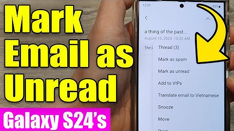 Galaxy S24/S24+/Ultra: How to Mark Emails as Unread
