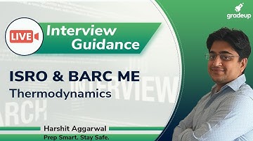 ISRO/BARC 2020 Interview Guidance | Interview Preparation for Mechanical Eng. | Thermodynamics