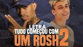 Tudo começou com um rosh 2 LETRA - MC Theuzyn e MC Pedrinho