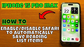 Enable/Disable Safari To Automatically Save Reading List Items for Offline Reading iPhone 15 Pro Max