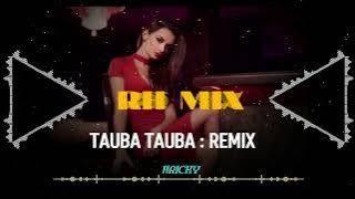 Tauba Tauba - Full Dj Remix Song | Bad Newz | New Remix Song | Trending Dj Song | RH MIX