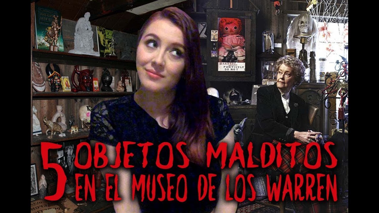 5 Objetos Malditos en el Museo de los Warren - YouTube