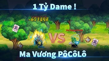 1 Tỷ Dame Boss Ma Vương Pôcôlô ... Và Lọ Thuốc Sinh Tử - Ngọc Rồng Online