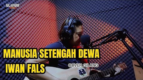 Manusia Setengah Dewa - Iwan Fals (Gilang Cover)