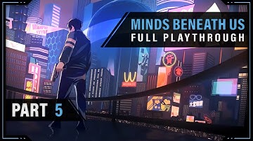 Minds Beneath Us | Full Playthrough - Part 5