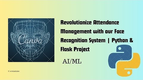 Revolutionize Attendance Management with our Face Recognition System | Python & Flask Project