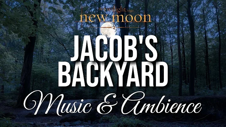 Twilight New Moon Jacob's Backyard Ambient Music L...
