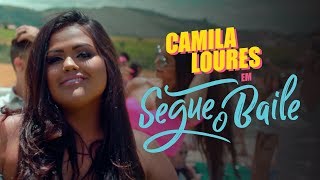 Camila Loures - Segue O Baile (Clipe Oficial)