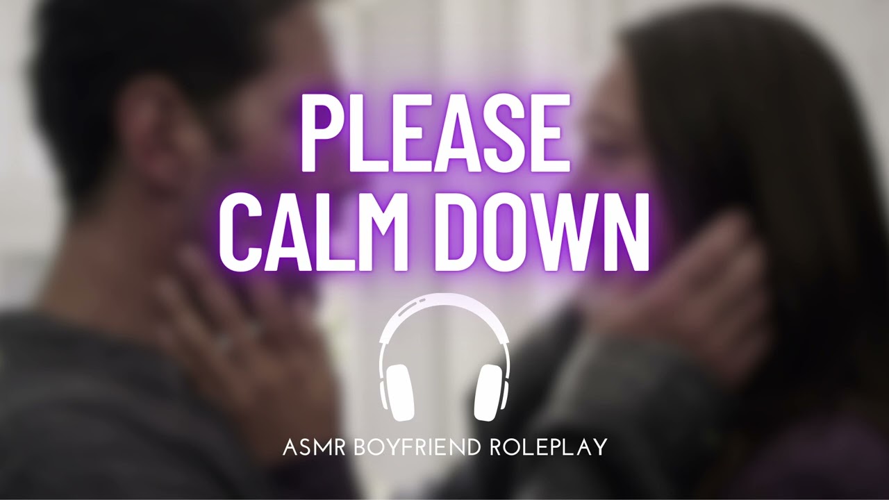 boyfriend calms you down after an angry fit [boyfriend asmr] [roleplay]