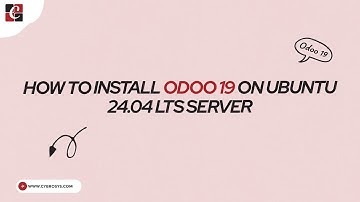 How to Install Odoo 19 on Ubuntu 24 04 LTS Server | Odoo19 Installation Tutorials