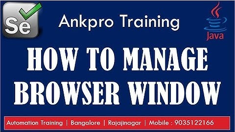 Selenium with Java 5 - How To Manage Browser Window, set & get window size, set & get position